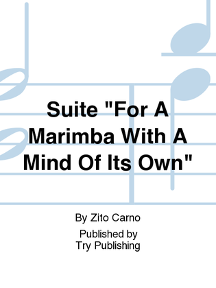 Book cover for Suite "For A Marimba With A Mind Of Its Own"