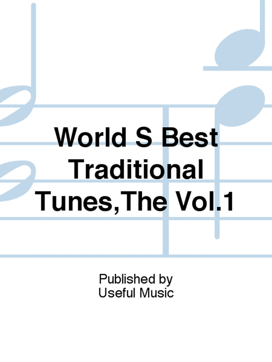 World S Best Traditional Tunes,The Vol.1