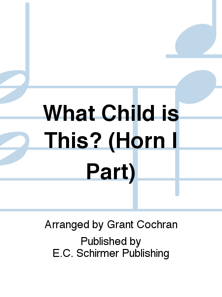 What Child is This? (Horn I Part)