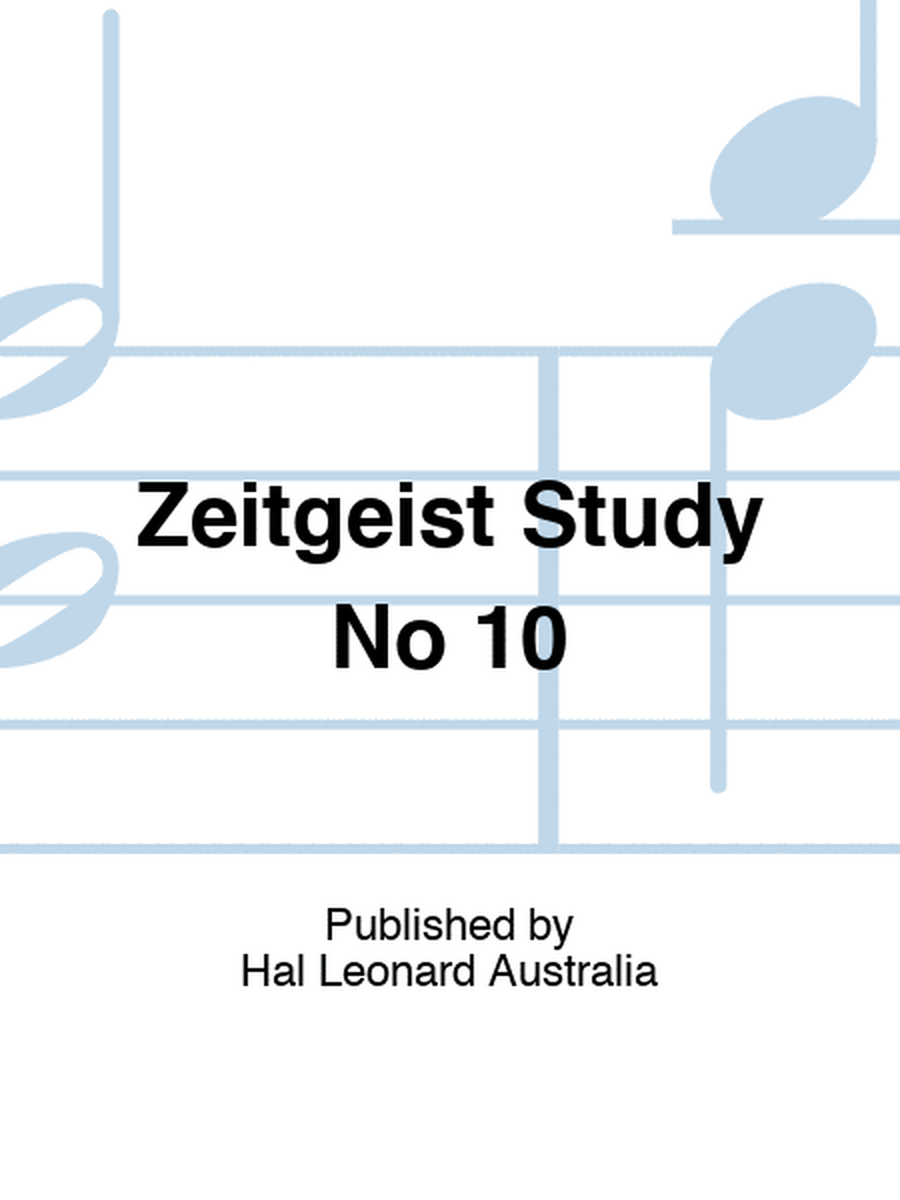 Zeitgeist Study No 10