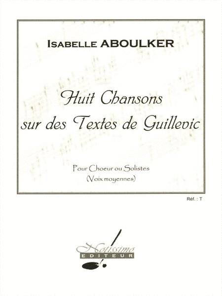 Aboulker 8 Chansons Sur Des Textes De Guillevic Choral & Piano Book