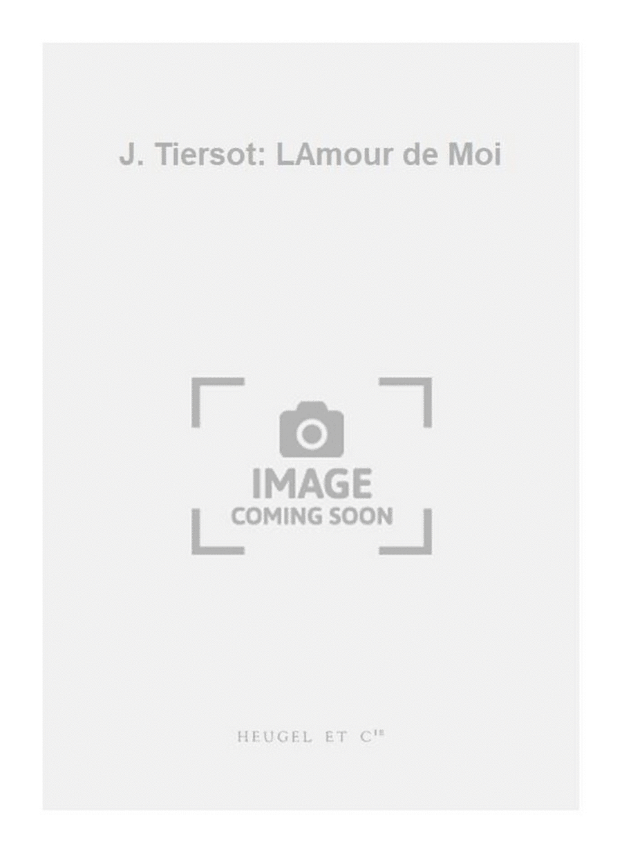 J. Tiersot: LAmour de Moi