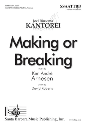 Book cover for Making or Breaking - SATB divisi Octavo