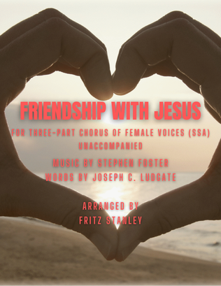 Friendship with Jesus - SSA A Cappella