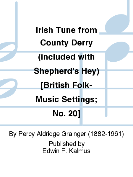 Irish Tune from County Derry (included with Shepherd's Hey) [British Folk-Music Settings; No. 20]