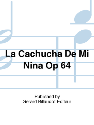 Book cover for La Cachucha De Mi Nina Op. 64