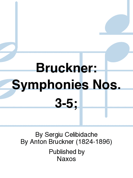 Bruckner: Symphonies Nos. 3-5;