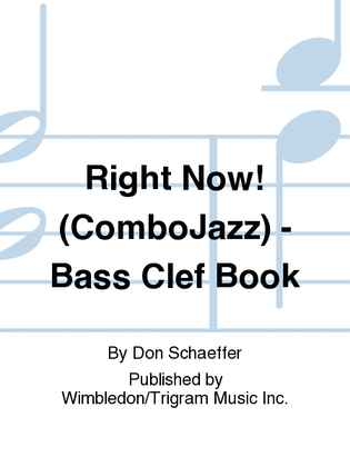 Right Now! (Combo\Jazz) - Bass Clef Book