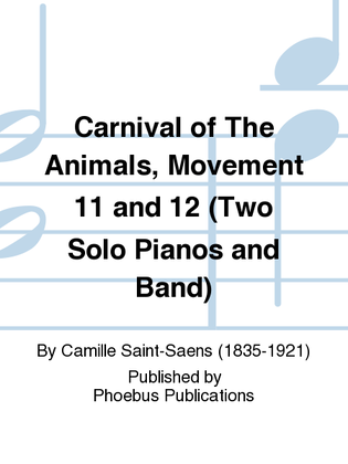 Book cover for Carnival of The Animals, Movement 11 and 12 (Two Solo Pianos and Band)