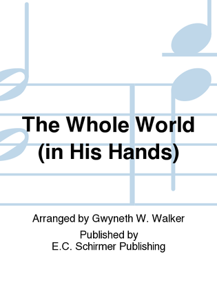 The Whole World (in His Hands)
