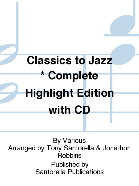 Classics to Jazz * Complete Highlight Edition with CD