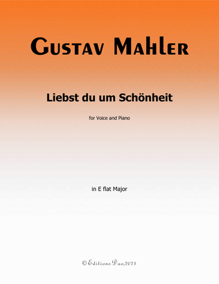 Liebst du um Schönheit, by Gustav Mahler, in E flat Major