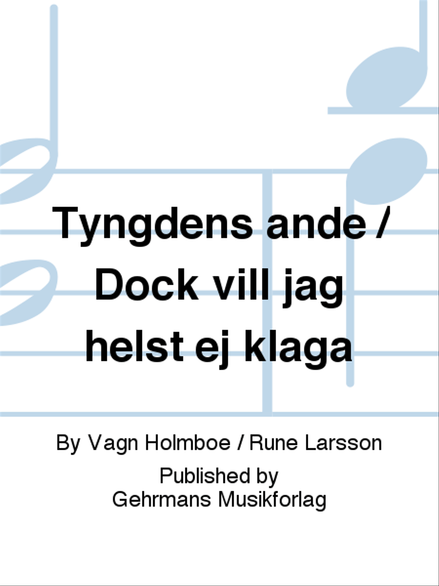 Tyngdens ande / Dock vill jag helst ej klaga