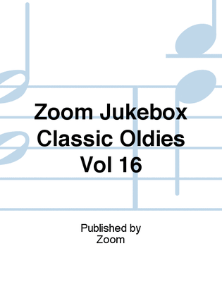 Zoom Jukebox Classic Oldies Vol 16