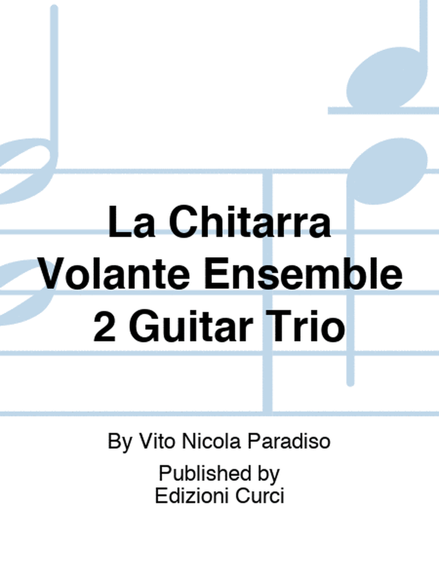 La Chitarra Volante Ensemble 2 Guitar Trio