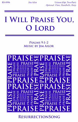 I Will Praise You, O Lord (Unison, opt. Two-part, Flute, Handbells, Harp)