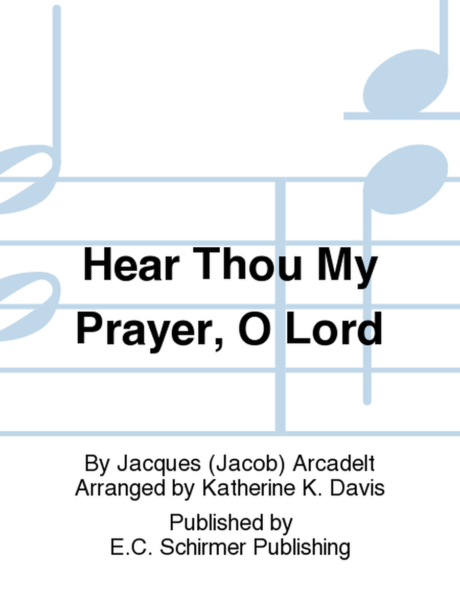 Hear Thou My Prayer, O Lord