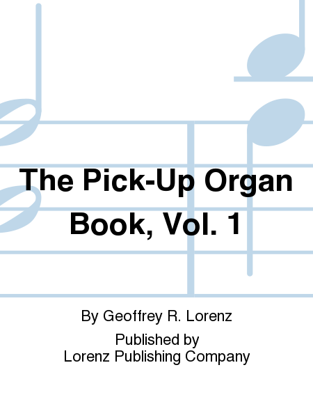 The Pick-Up Organ Book, Vol. 1