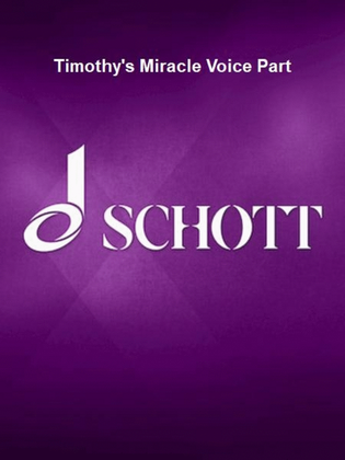 Timothy's Miracle Voice Part