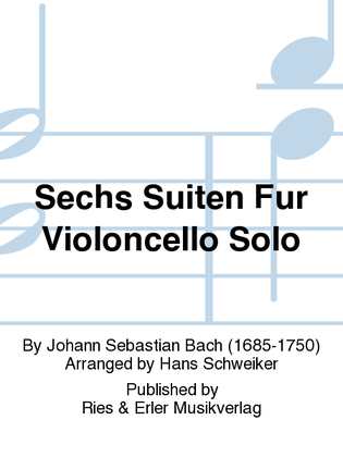 Sechs Suiten für Violoncello Solo