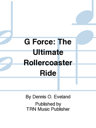 G Force: The Ultimate Rollercoaster Ride