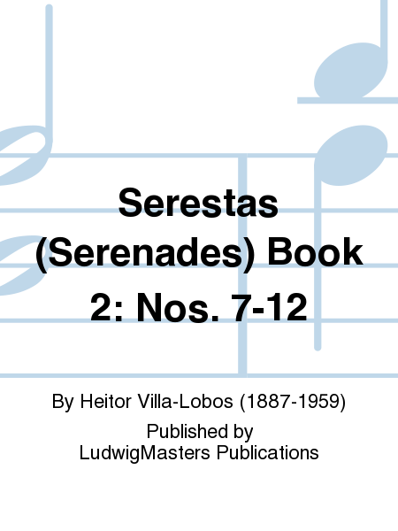Serestas (Serenades) Book 2: Nos. 7-12
