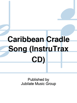 Caribbean Cradle Song (InstruTrax CD)