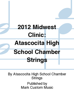 2012 Midwest Clinic: Atascocita High School Chamber Strings