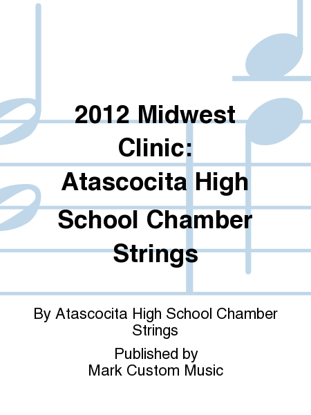 2012 Midwest Clinic: Atascocita High School Chamber Strings