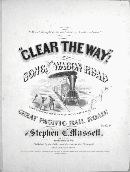 Clear the Way! or, The "Pacific Rail Road Song"