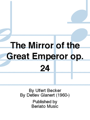 The Mirror of the Great Emperor op. 24