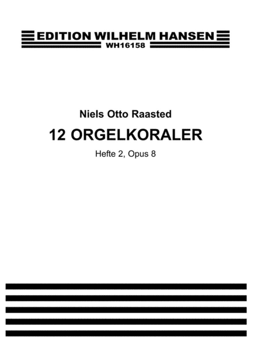 12 Orgelkoraler Book 2 Op. 8
