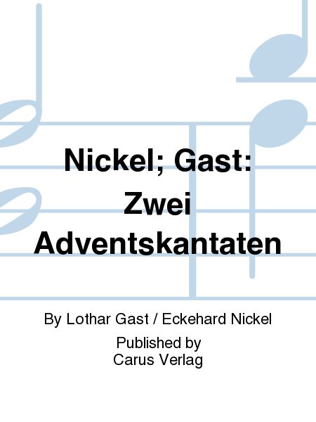 Nickel; Gast: Zwei Adventskantaten