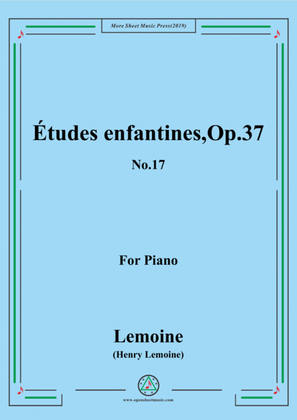 Lemoine-Études enfantines(Etudes) ,Op.37, No.17