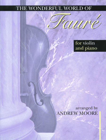The Wonderful World for Violin and Piano - Faure