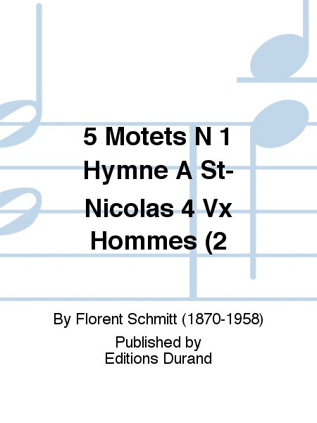 5 Motets N 1 Hymne A St-Nicolas 4 Vx Hommes (2
