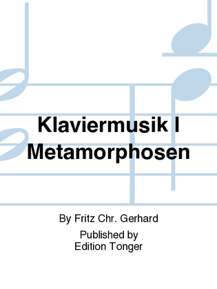 Klaviermusik I Metamorphosen