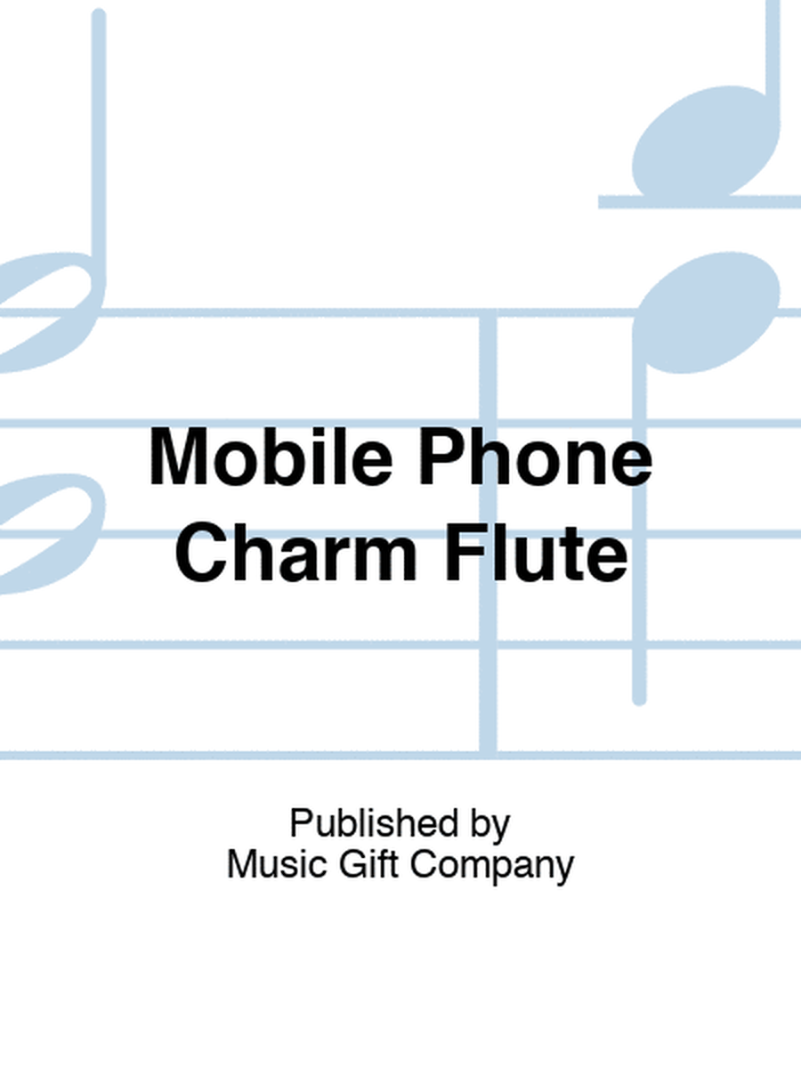 Mobile Phone Charm Flute