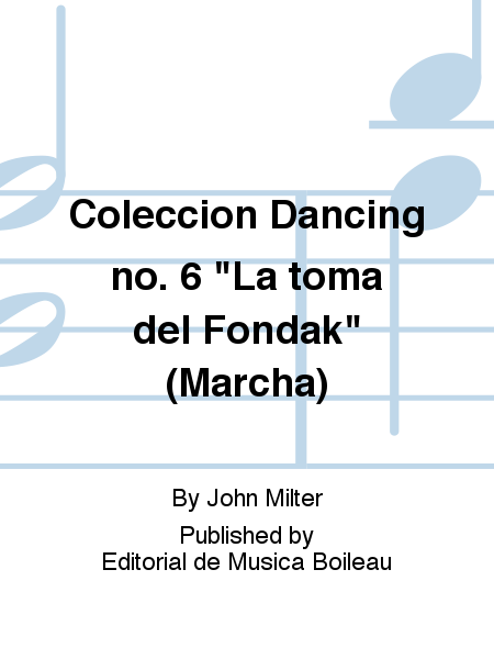 Coleccion Dancing no. 6 "La toma del Fondak" (Marcha)