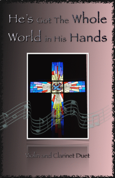 He's Got The Whole World in His Hands, Gospel Song for Violin and Clarinet Duet