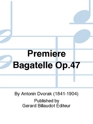 Premiere Bagatelle Op. 47