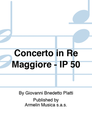Concerto in Re Maggiore - IP 50