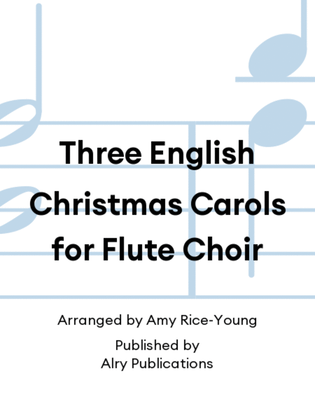 Three English Christmas Carols for Flute Choir