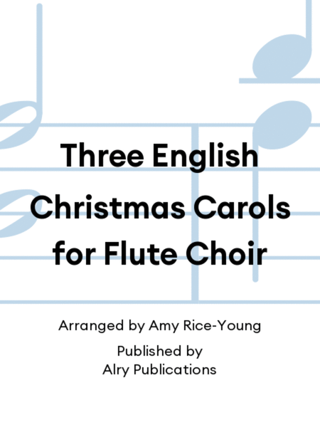 Three English Christmas Carols for Flute Choir