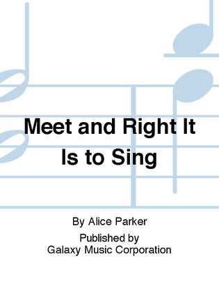Book cover for Meet and Right It Is to Sing