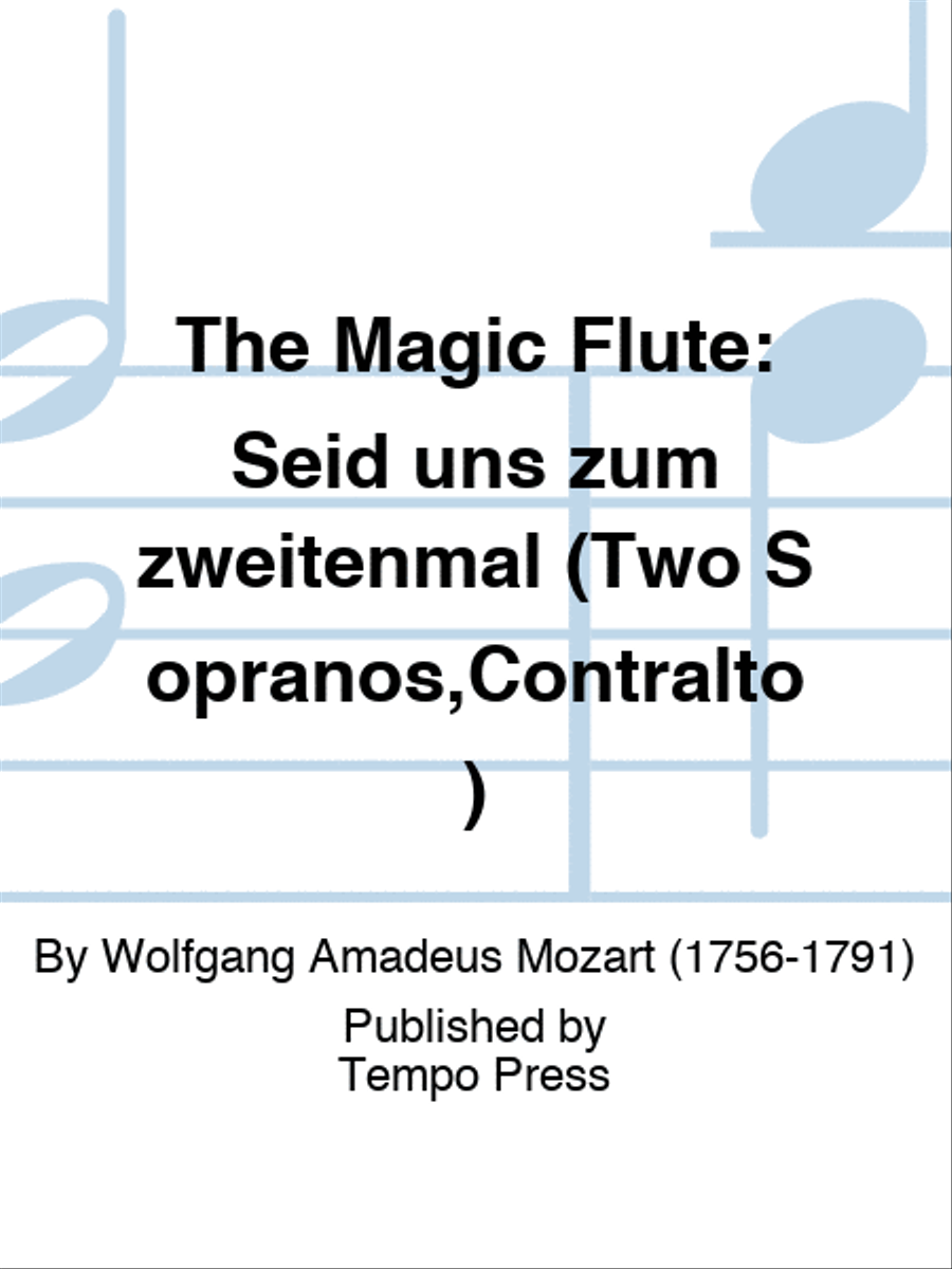 MAGIC FLUTE, THE: Seid uns zum zweitenmal (Two Sopranos,Contralto) Contralto Voice scores gallery preview page 1