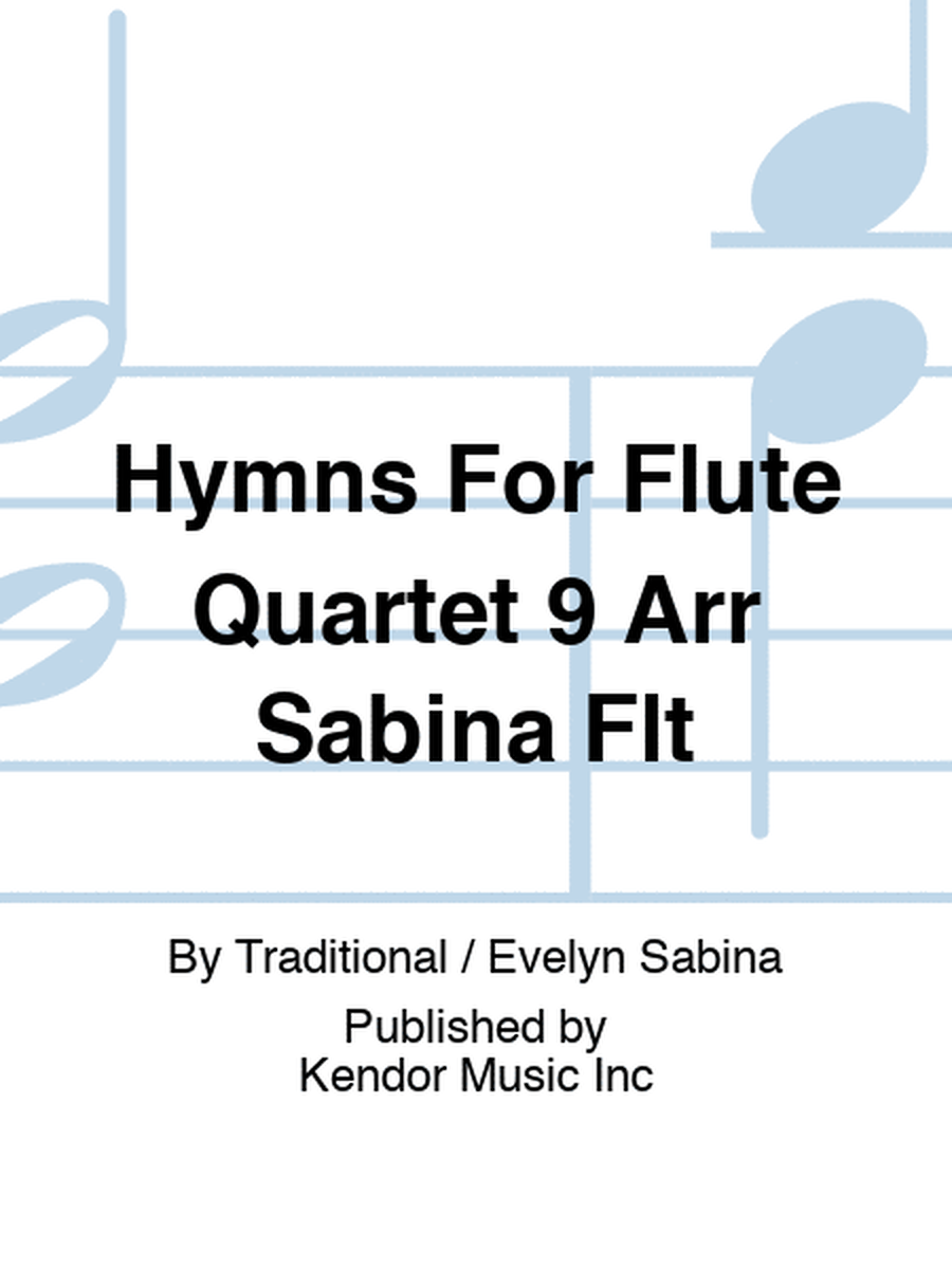 Hymns For Flute Quartet 9 Arr Sabina Flt