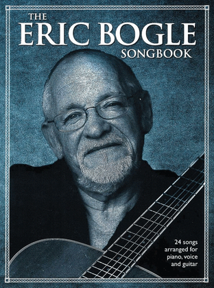 Book cover for The Eric Bogle Songbook (Piano / Vocal / Guitar)