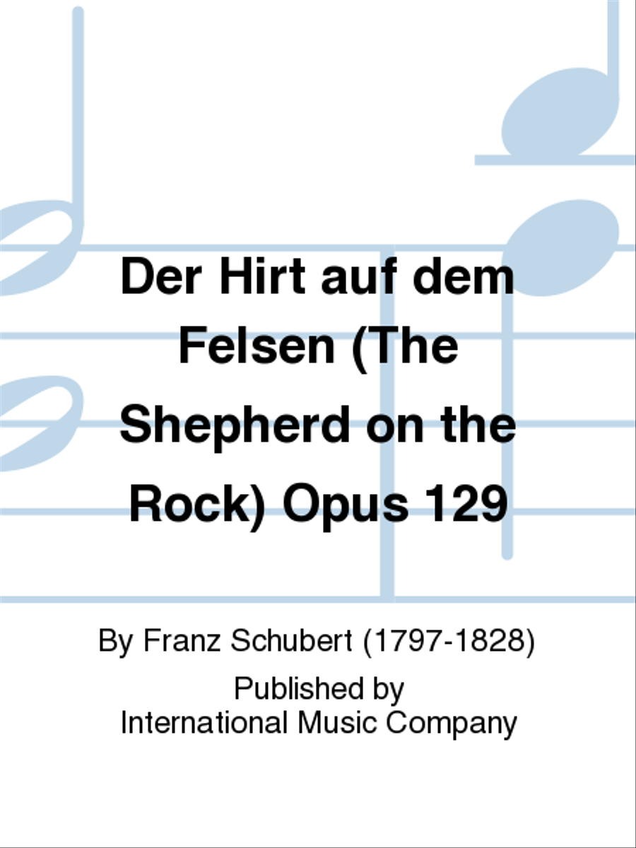 Der Hirt Auf Dem Felsen (The Shepherd On The Rock) Opus 129 (With B Flat Clar. Obl.) (G. & E.)