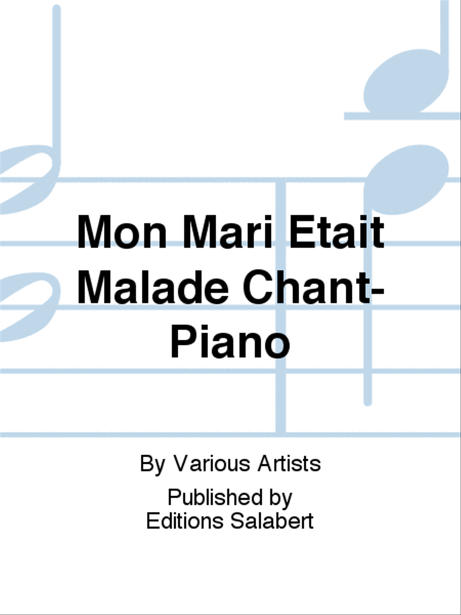 Mon Mari Etait Malade Chant-Piano Voice Solo scores gallery preview page 1